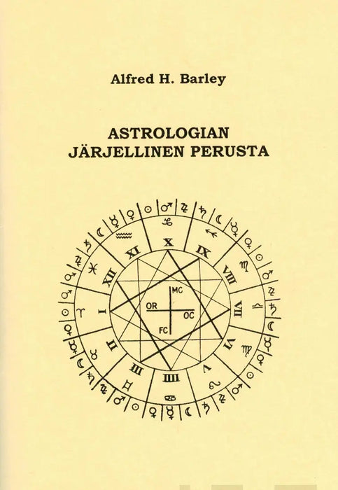 Astrologian järjellinen perusta -  Alfred H. Barley