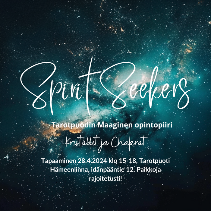 PÄIVÄ 2. 28.4.2024 Spirit Seekers- Tarotpuodin maaginen opintopiiri -2.  Kristallit ja chakrat