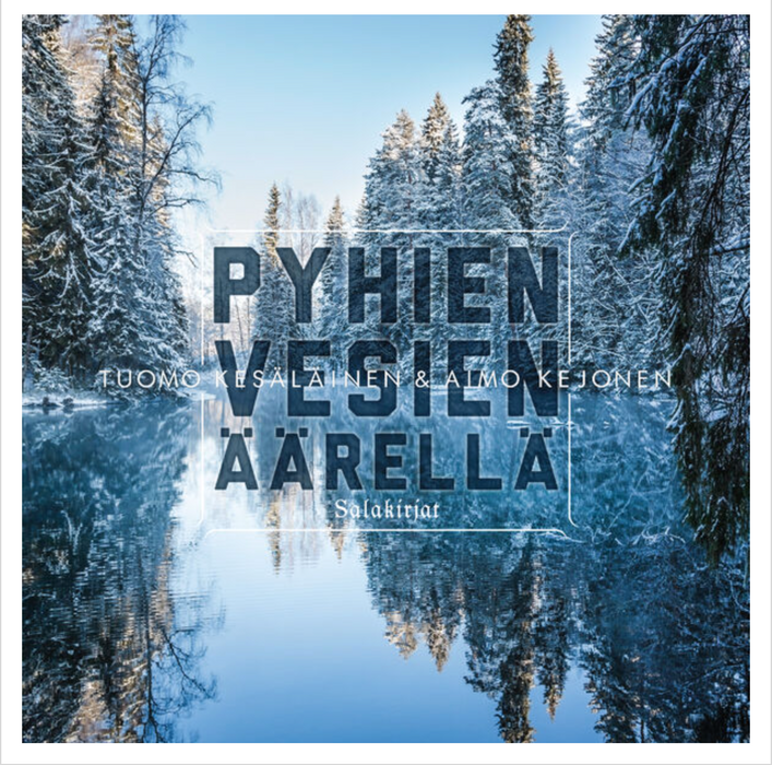 Pyhien Vesien äärellä - Tuomo Kesäläinen Aimo Kejonen