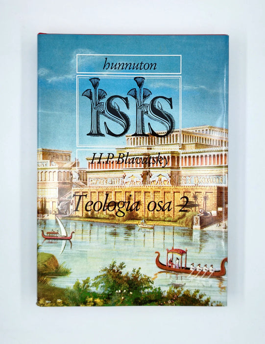 Hunnuton Isis - 4.osa : Teologia 2 - H.P. Blavatsky