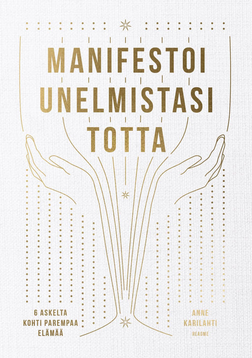 Manifestoi unelmistasi totta - Anne Karilahti – kansikuva