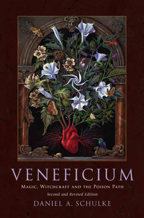 Veneficium: Magic, Witchcraft, and the Poison Path - Daniel A.Schulke