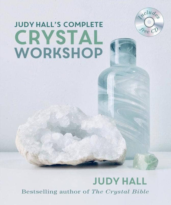Judy Hall's Complete Crystal Workshop - Judy Hall