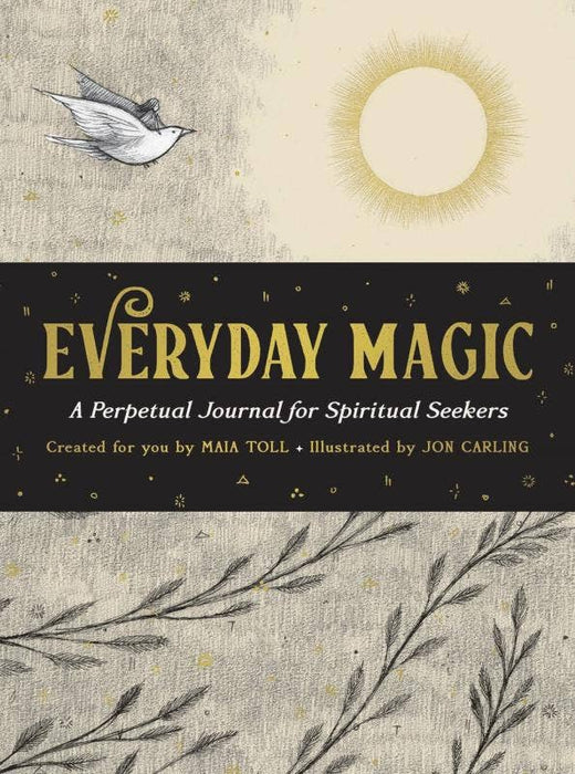 Everyday Magic: A Perpetual Journal for Spiritual Seekers - Maia Toll