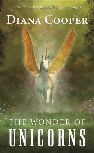 The Wonder of Unicorns (2008 Findhorn edition) - Diana Cooper