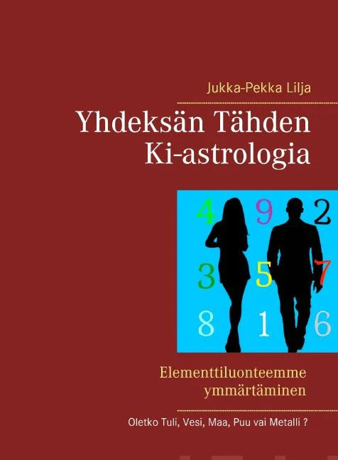 Yhdeksän Tähden Ki-astrologia - Jukka-Pekka Lilja