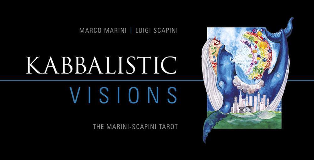 Kabbalistic Visions: The Marini-Scapini Tarot - Marco Marini, Luigi Scapini