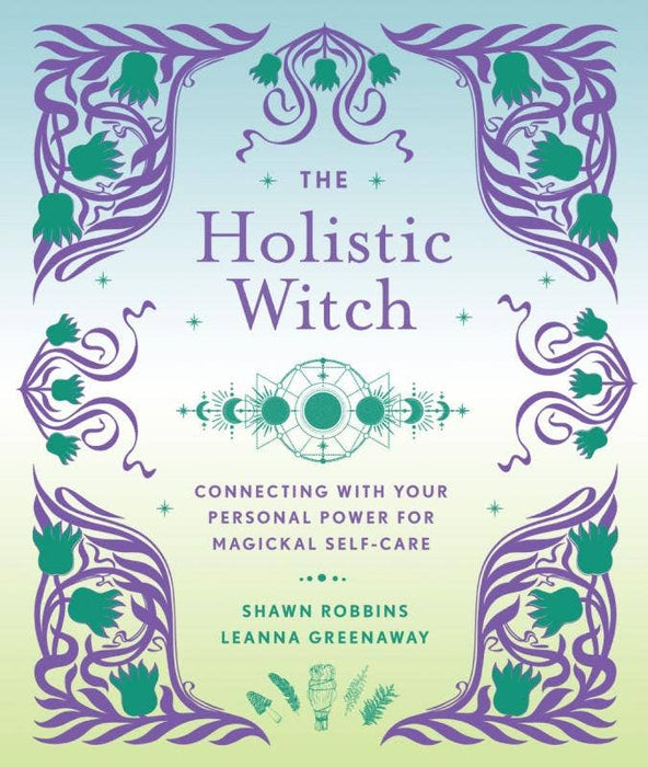 Holistic Witch: Connecting with Your Personal Power - Shawn Robbins