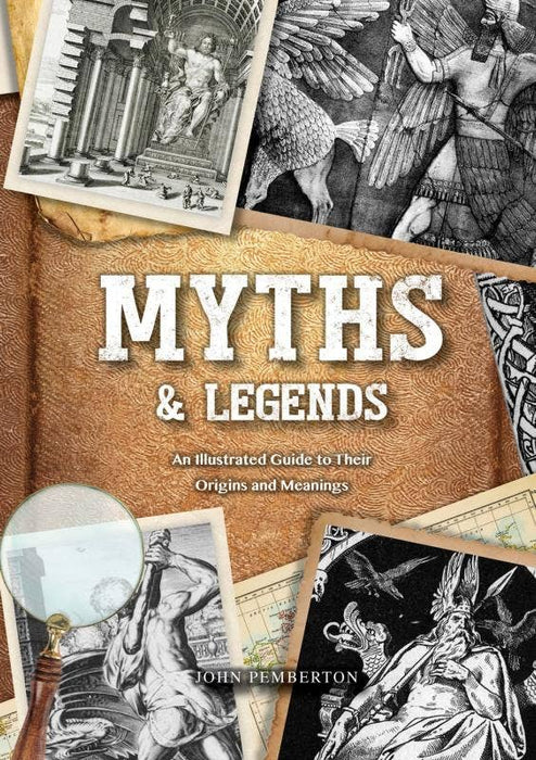 Myths & Legends: An Illustrated Guide to Their Origins - John Pemberton