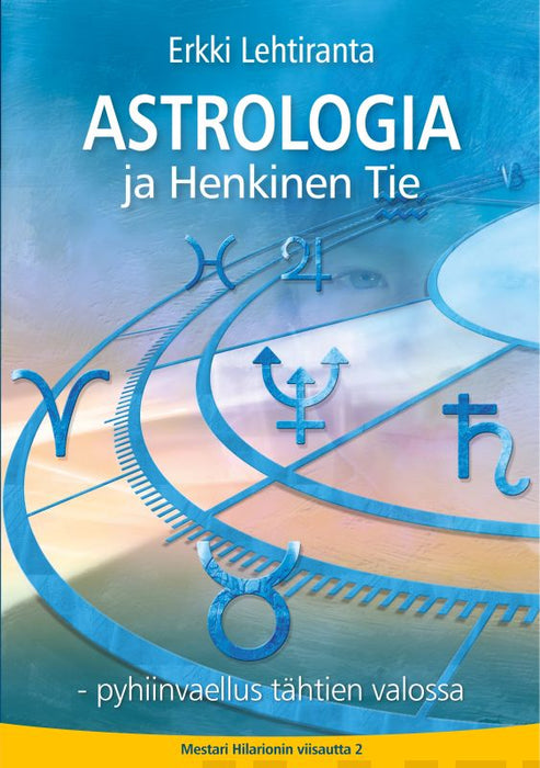 Astrologia ja Henkinen Tie - Pyhiinvaellus tähtien valossa - Erkki Lehtiranta