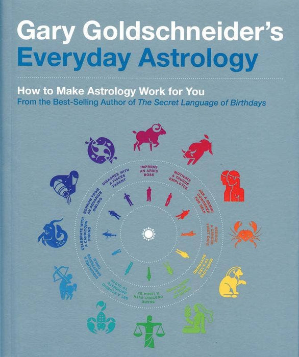 Gary Goldschneider's Everyday Astrology: Make Astrology Work Gary Go —  Tarotpuoti