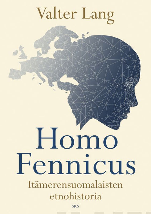 Homo Fennicus - Itämerensuomalaisten etnohistoria - Valter Lang