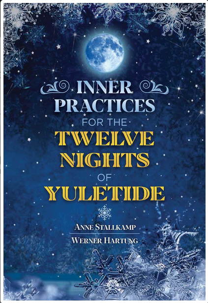 Inner Practices for the Twelve Nights of Yuletide - Anne Stallkamp and Werner Hartung
