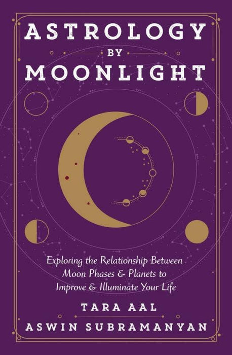 Astrology by Moonlight: Moon Phases & Planets - Tara Aal, Aswin Subramanyan