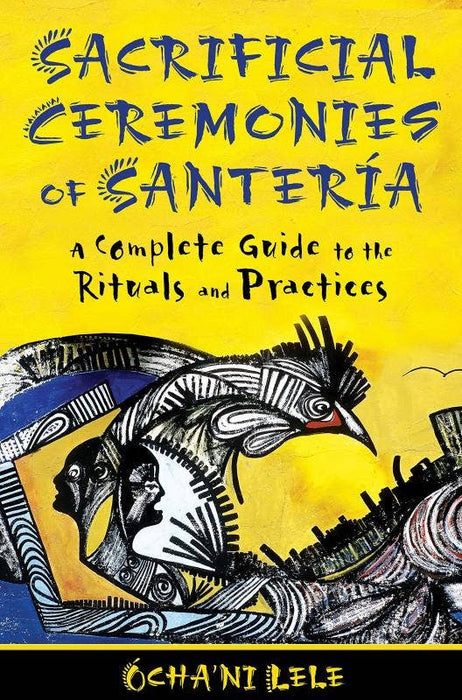 Sacrificial Ceremonies of Santería: A Complete Guide - Ócha'ni Lele