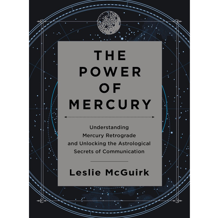 Power of Mercury: Understanding Mercury Retrograde - Leslie McGuirk
