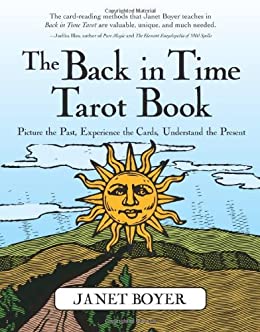 Back In Time Tarot Book: Picture The Past, Experience The Cards, Understand The Present - Janet Boyer