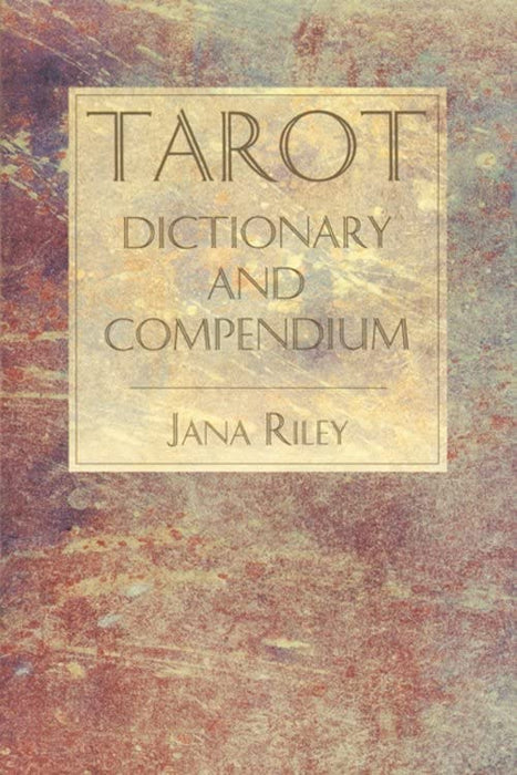 Tarot Dictionary and Compendium – Jana Riley