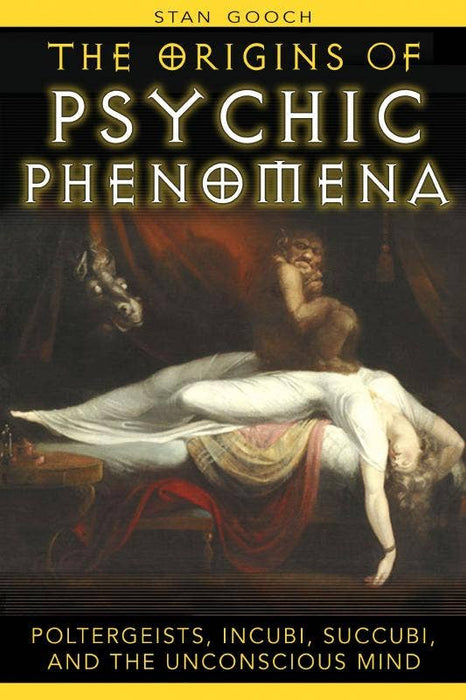Origins of the Psychic Phenomena: The Unconscious Mind - Stan Gooch