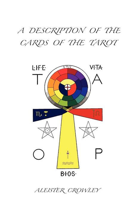 A Description of the Cards of the Tarot - Aleister Crowley
