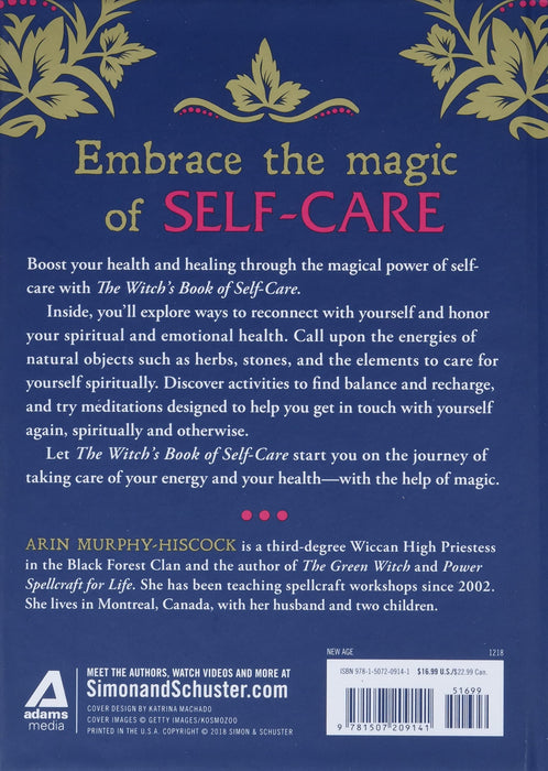 The Witch's Book of Self-Care: Magical Ways to Pamper, Soothe, and Care for Your Body and Spirit - Arin Murphy-Hiscock
