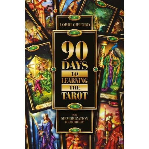 90 Days to Learning the Tarot - Lorri Gifford - Tarotpuoti