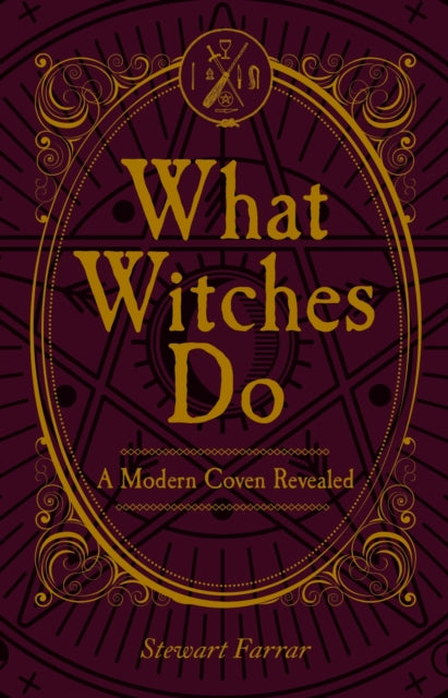 What Witches Do : A Modern Coven Revealed - Stewart Farrar