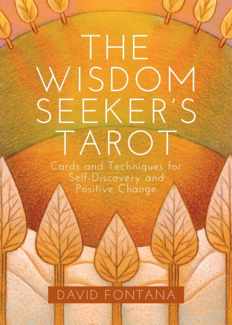 The Wisdom Seeker's Tarot : Cards and Techniques for Self-Discovery and Positive Change - David Fontana