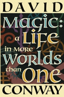 Magic : A Life In More Worlds Than One – D.J. Conway