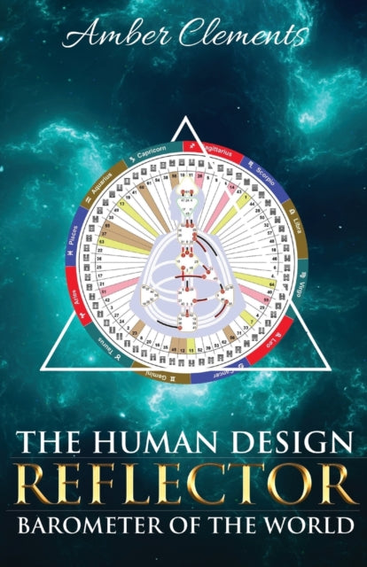 The Human Design Reflector : Barometer of the World - Amber Clements