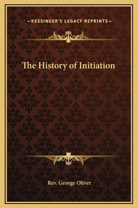 History Of Initiation (Lost Library) - George Oliver