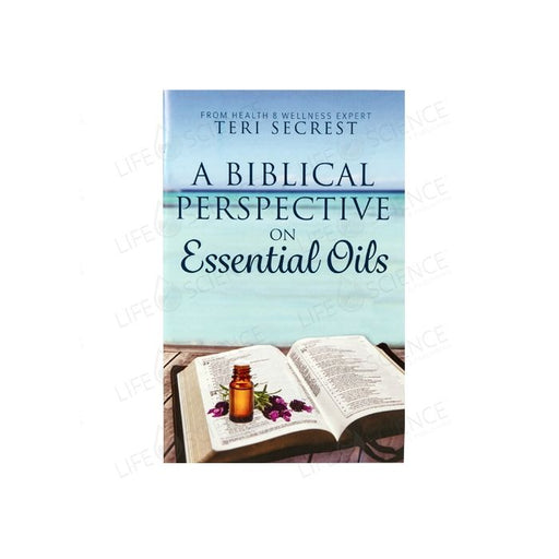A Biblical Perspective on Essential Oils - Teri Secrest - Tarotpuoti