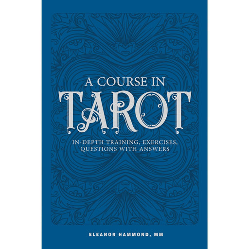 A Course in Tarot - Eleanor Hammond - Tarotpuoti