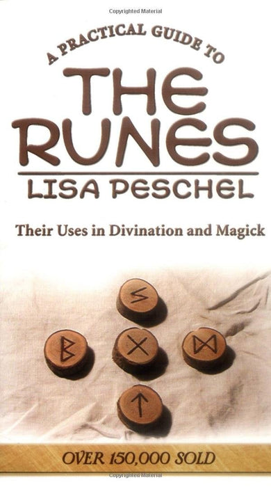 A Practical Guide to the Runes: Their Uses in Divination and Magick - Lisa Peschel - Tarotpuoti