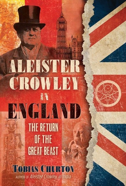 Aleister Crowley In England : The Return of the Great Beast - Tobias Churton - Tarotpuoti