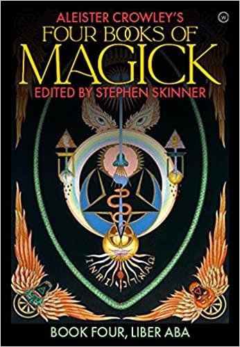 Aleister Crowley's Four Books of Magick: Liber ABA - Stephen Skinner - Tarotpuoti