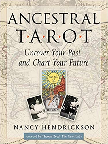 Ancestral Tarot: Uncover Your Past and Chart Your Future - Nancy Hendrickson - Tarotpuoti