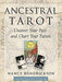 Ancestral Tarot: Uncover Your Past and Chart Your Future - Nancy Hendrickson - Tarotpuoti