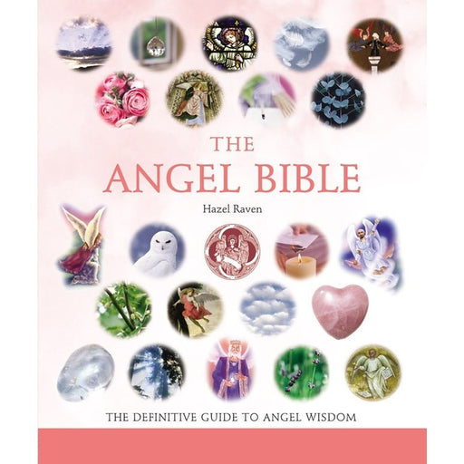 Angel Bible: The Definitive Guide to Angel Wisdom - Hazel Raven - Tarotpuoti