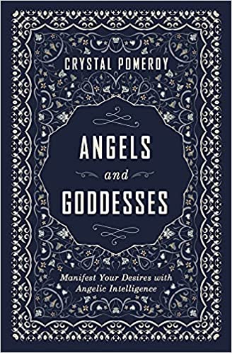 Angels and Goddesses: Manifest Your Desires with Angelic Intelligence - Crystal Pomeroy - Tarotpuoti