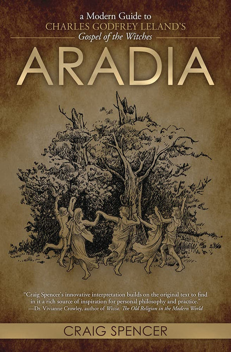 Aradia: A Modern Guide to Charles Godfrey Leland's Gospel of the Witches - Craig Spencer - Tarotpuoti