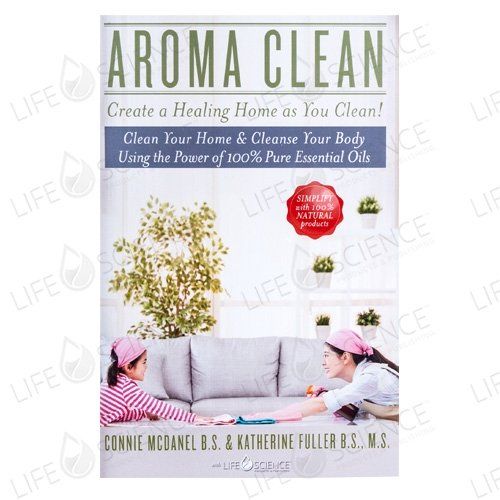 Aroma Clean - Connie McDanel B.S. and Katherine Fuller B.S. , M.S. - Tarotpuoti