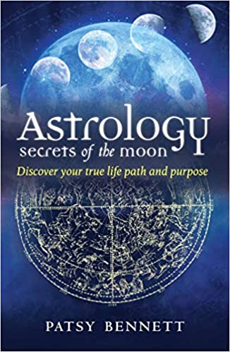 Astrology: Secrets of the Moon: Discover Your True Path and Purpose Paperback – Patsy Bennett - Tarotpuoti