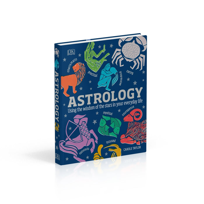Astrology : Using the Wisdom of the Stars in Your Everyday Life - Carole Taylor - Tarotpuoti