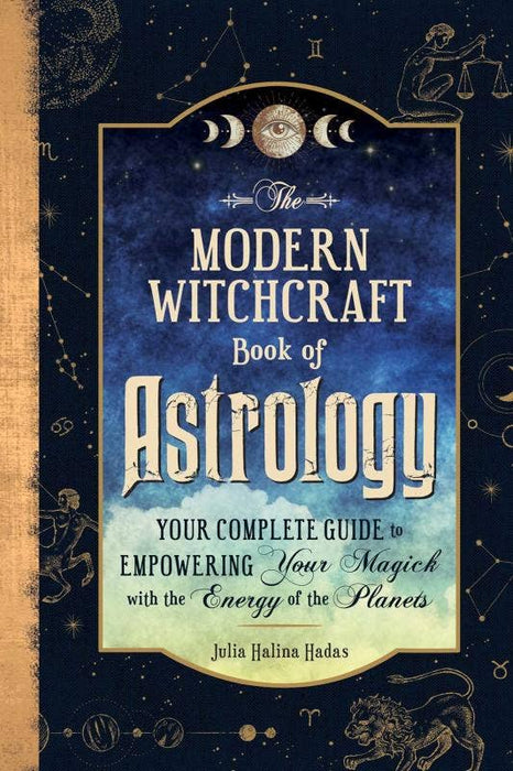 Modern Witchcraft Book of Astrology: Your Complete Guide - Julia Halina Hadas