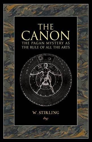 Canon: The Pagan Mystery as the Rule of Arts - W. Stirling