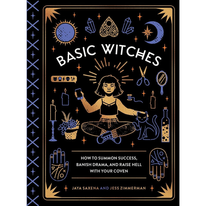Basic Witches: Raise Hell with Your Coven - Jaya Saxena, Jess Zimmerman - Tarotpuoti
