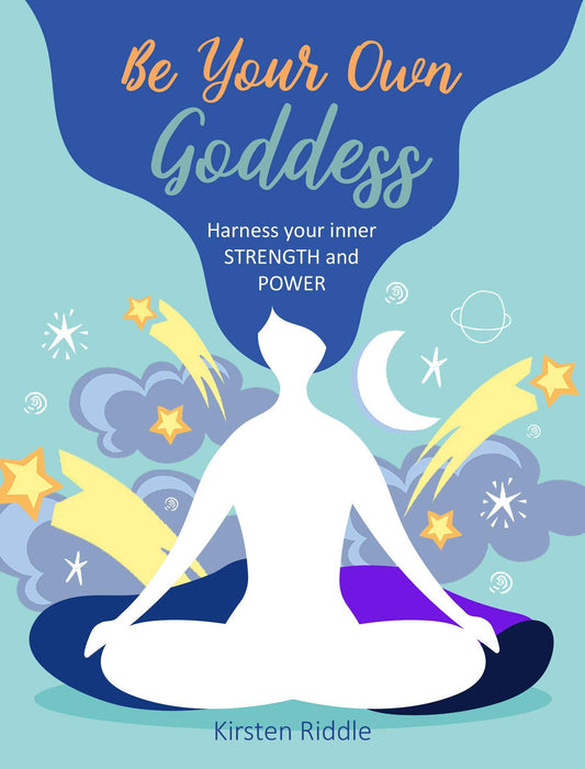 Be Your Own Goddess: Harness your Inner Strength and Power – Kirsten Riddle - Tarotpuoti