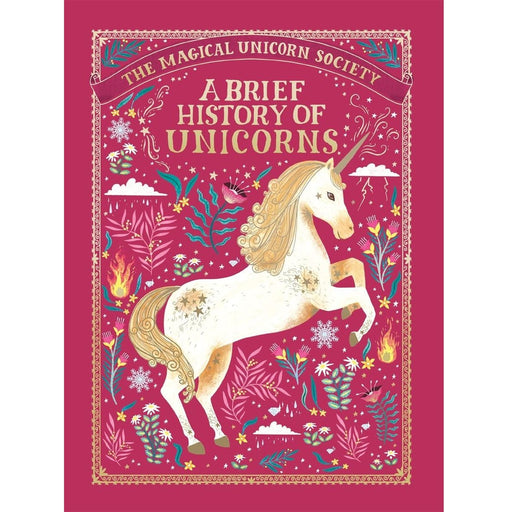 Brief History of Unicorns: Magical Unicorn Society – Selwyn E. Phipps - Tarotpuoti
