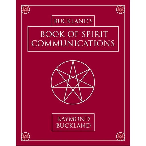 Buckland's Book of Spirit Communications - Raymond Buckland - Tarotpuoti